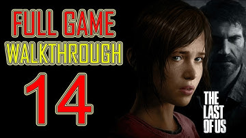 The Last of Us - Gameplay Walkthrough Part 14 Let