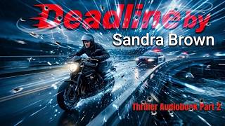 Deadline by Sandra Brown - Thriller Audiobook Part 2
