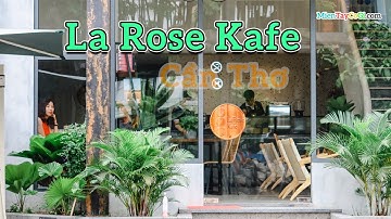 La Rose Cafe Cần Thơ | Quán Cà Phê không gian phong cách Đông Âu tại KDC Hưng Phú