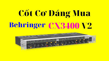 Cốt Cơ Đáng Mua Crossover Behringer CX3400