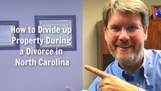 How to Divide Property in a North Carolina Divorce