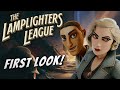 A New, Dark Adventure Begins! - Lamplighters League (FIRST LOOK!)