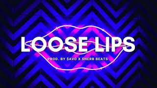 Loose Lips Prod. By Avø X Sherb Beats