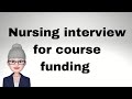 Nursing interview for course funding