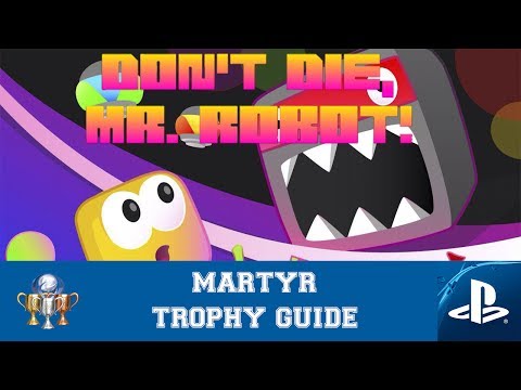 Don't Die Mr. Robot - Martyr Trophy Guide