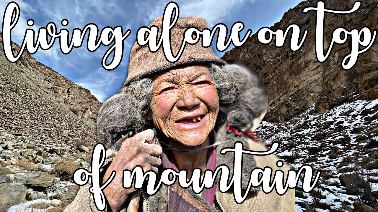 ladakhi old woman living alone in mountains for 70+ years! [eng.sub]