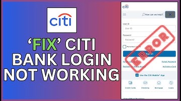 How to Fix Citi Bank Login Not Working 2024?