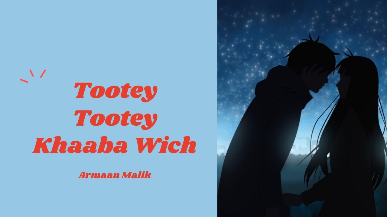 Tootey Tootey Khaaba Wich Full Song With Lyrics Armaan Malik 