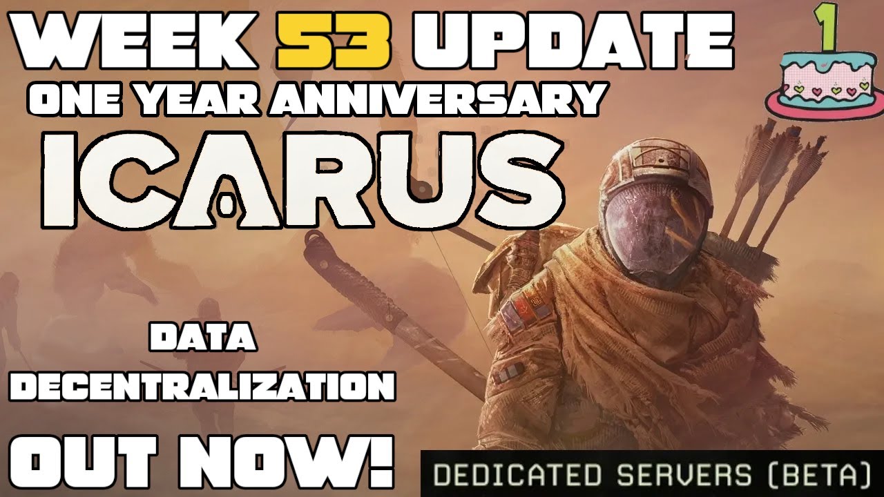 Icarus Week 53 Update! One Year Anniversary & Decentralization! Dedicated Beta!
