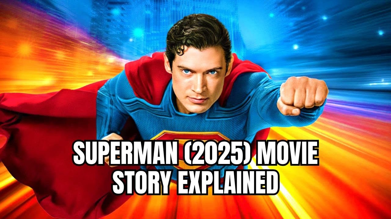 Superman (2025) Movie Story Explained | Full Plot, Characters & DCU ...