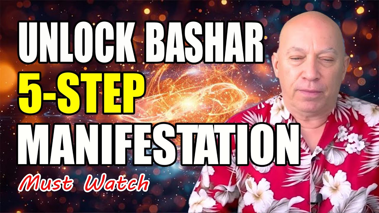 Bashar's Ultimate Guide to The 5-Part Manifestation Formula