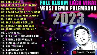 FULL ALBUM LAGU VIRAL VERSI REMIX PALEMBANG 2023 | SATU RASA CINTA. MANGKU PUREL