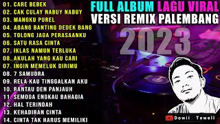 FULL ALBUM LAGU VIRAL VERSI REMIX PALEMBANG 2023 | SATU RASA CINTA. MANGKU PUREL