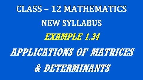 TN 12th Maths / Applications of Matrices & Determinants  / Example 1.34