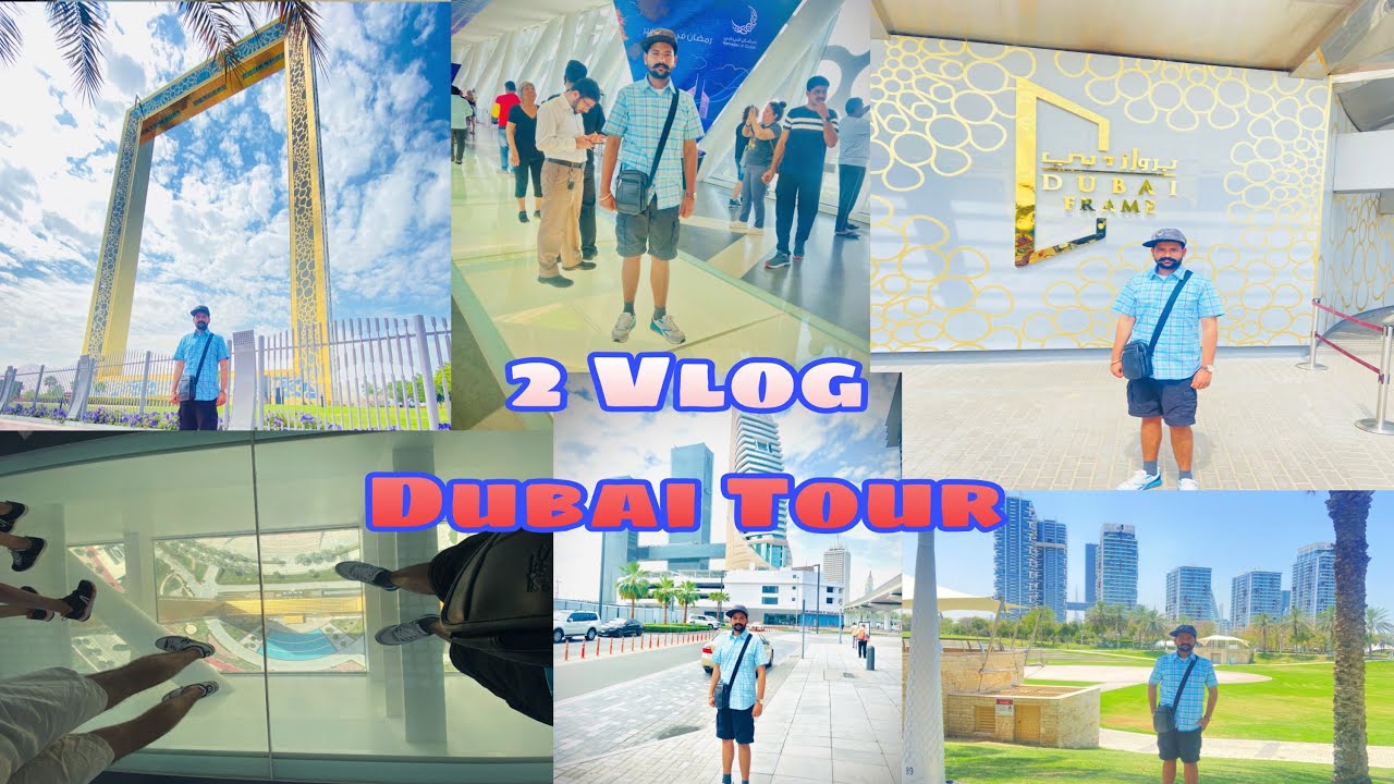 Dubai Frame Dubai Night Life Dubai Meena Bazar Dubai Frame