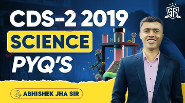 CDS Science PYQs - CDS 2 2019 | CDS GS Previous Year Paper Solved