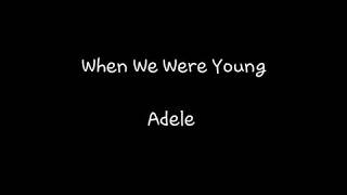 Video thumbnail of "When we were young - adele (lyrics)"