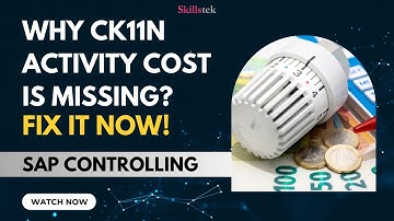 SAP Product Costing Issue - Why is CK11N Activity Cost Missing? How to Fix It?