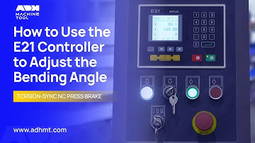 How to Use the E21 Controller to Adjust the Bending Angle