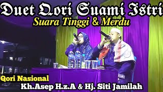 Qori Duet suami istri Suara Tinggi Dan merdu | Qori Nasional Kh.Asep Hidayatullah & Hj.Siti Jamilah