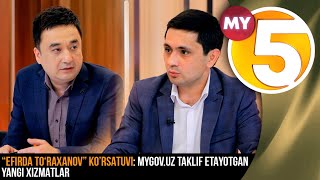 “Efirda To‘raxanov” | Mygov.uz Taklif Etayotgan Yangi Xizmatlar