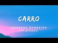 Bárbara Bandeira feat. Dillaz - Carro [Lyrics/Letra]