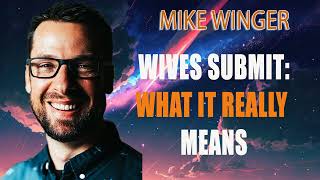 WIVES SUBMIT - What it REALLY means! Bible Study - Mike Winger