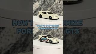 HOW TO CUSTOMIZE PORSCHE 911 GT3 #hotwheels #diy #custom #porsche #gt3 #custom #tutorial