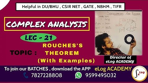 ROUCHES THEOREM//SINGULARITIES AND RESIDUE//LECTURE -21//COMPLEX ANALYSIS//NET - JRF//GATE