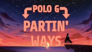 Polo G - Partin Ways (Lyrics) | Present Lyrics