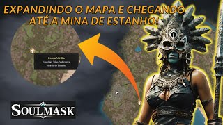 SOULMASK - EPI 4: EXPANDINDO O MAPA E PROCURANDO NOVO LOCAL PARA BASE!