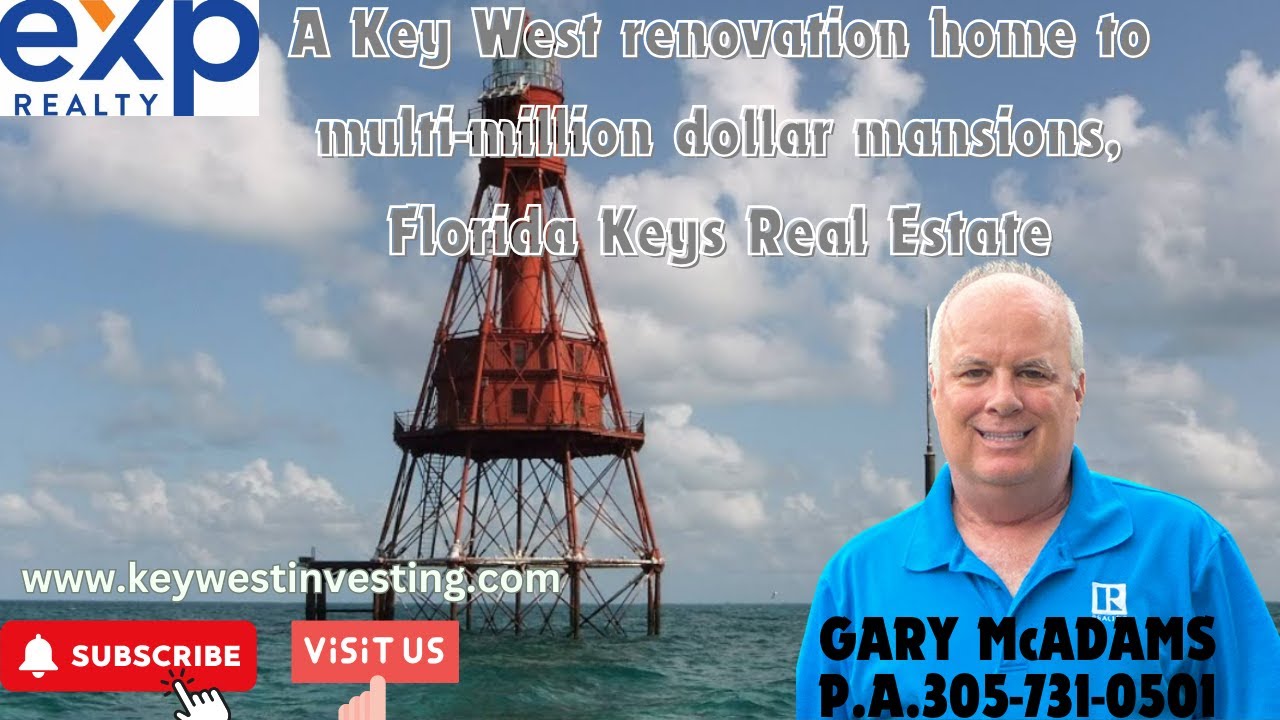 A Key West renovation home to multi-million dollar mansions, Florida Keys Real Estate