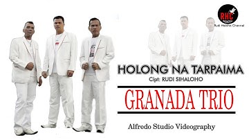 HOLONG NA TARPAIMA | GRANADA TRIO | CIPT. RUDI HALOHO