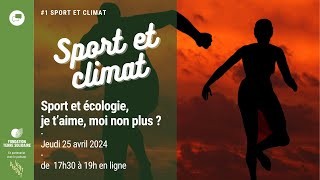 #1 Conférence Sport et climat : Sport et écologie : je t'aime moi non plus ?