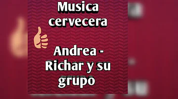 Andrea - Richard y su grupo  (musica cervecera candelaria)