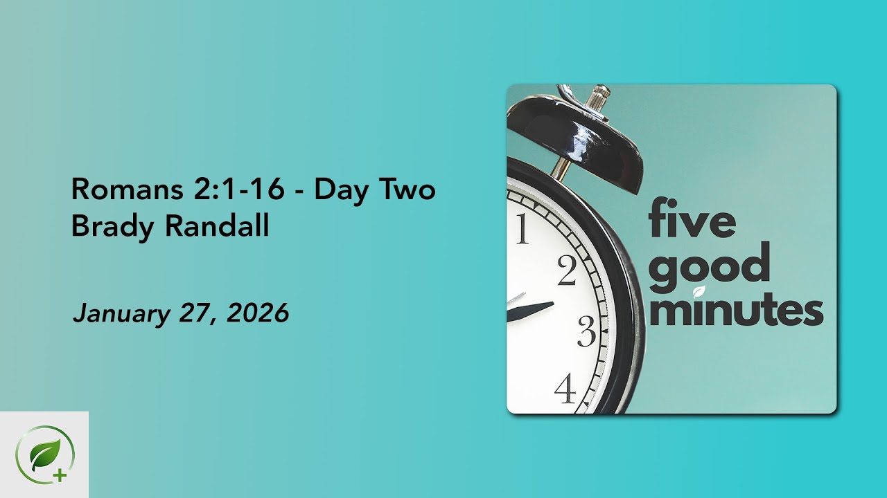 Romans 2:1-16 - Day Two | Five Good Minutes
