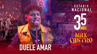 DUELE AMAR / MAX CASTRO 35 AÑOS