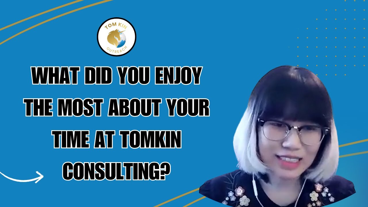 What did you enjoy the most about your time at Tomkin Consulting?