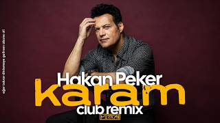 Hakan Peker - Karam I Mertcan Ai Club Remix