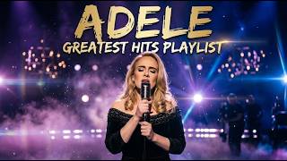 Top ADELE Songs Playlist 2026 ADELE Greatest Hits Collection Of All Time