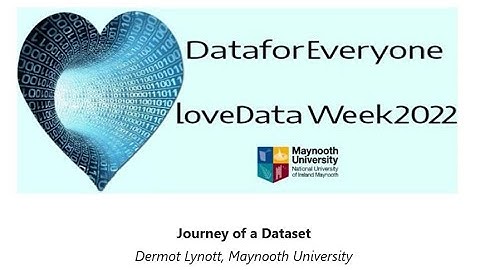 Love Data Week 2022: Journey of a Dataset, Dermot Lynott, Maynooth University