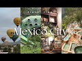 MEXICO CITY VLOG Michelin Star Eats Hot Air Balloon Ride Insane Architecture Hot Springs More