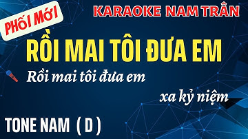 Rồi Mai Tôi Đưa Em Tone Nam | Nam Trân