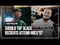 Should top black recruits attend HBCU's? | I AM ATHLETE Backstage