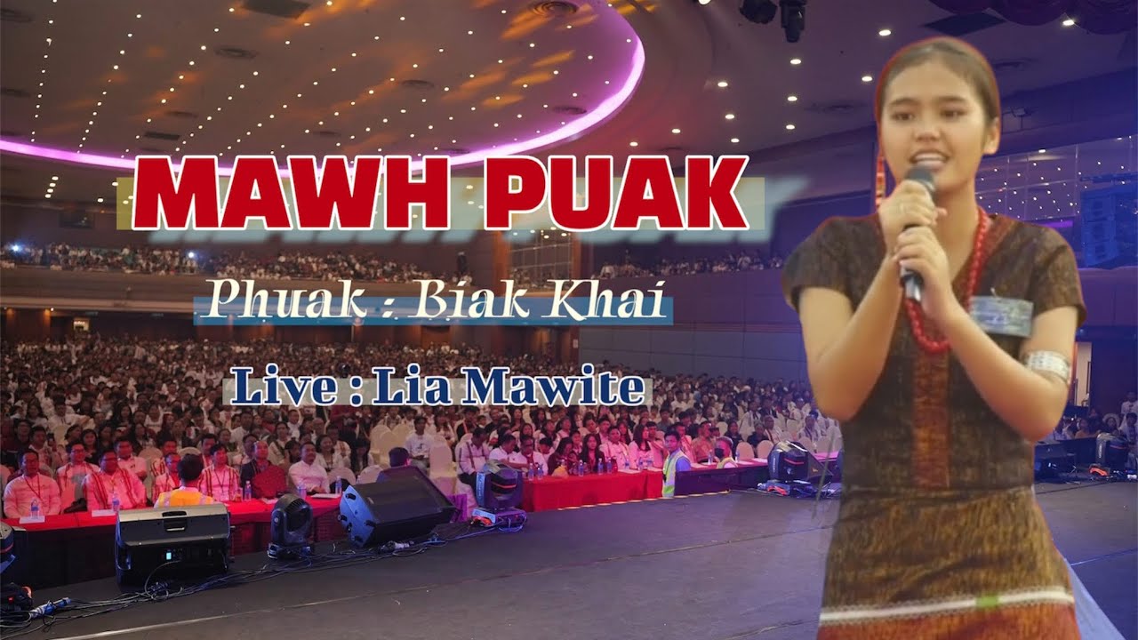 MAWH PUAK - Live : Lia, Mawite 