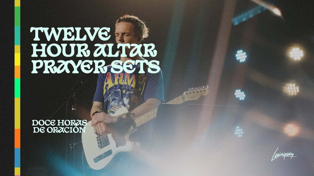 12 hour altar | Worship and prayer at Livingway