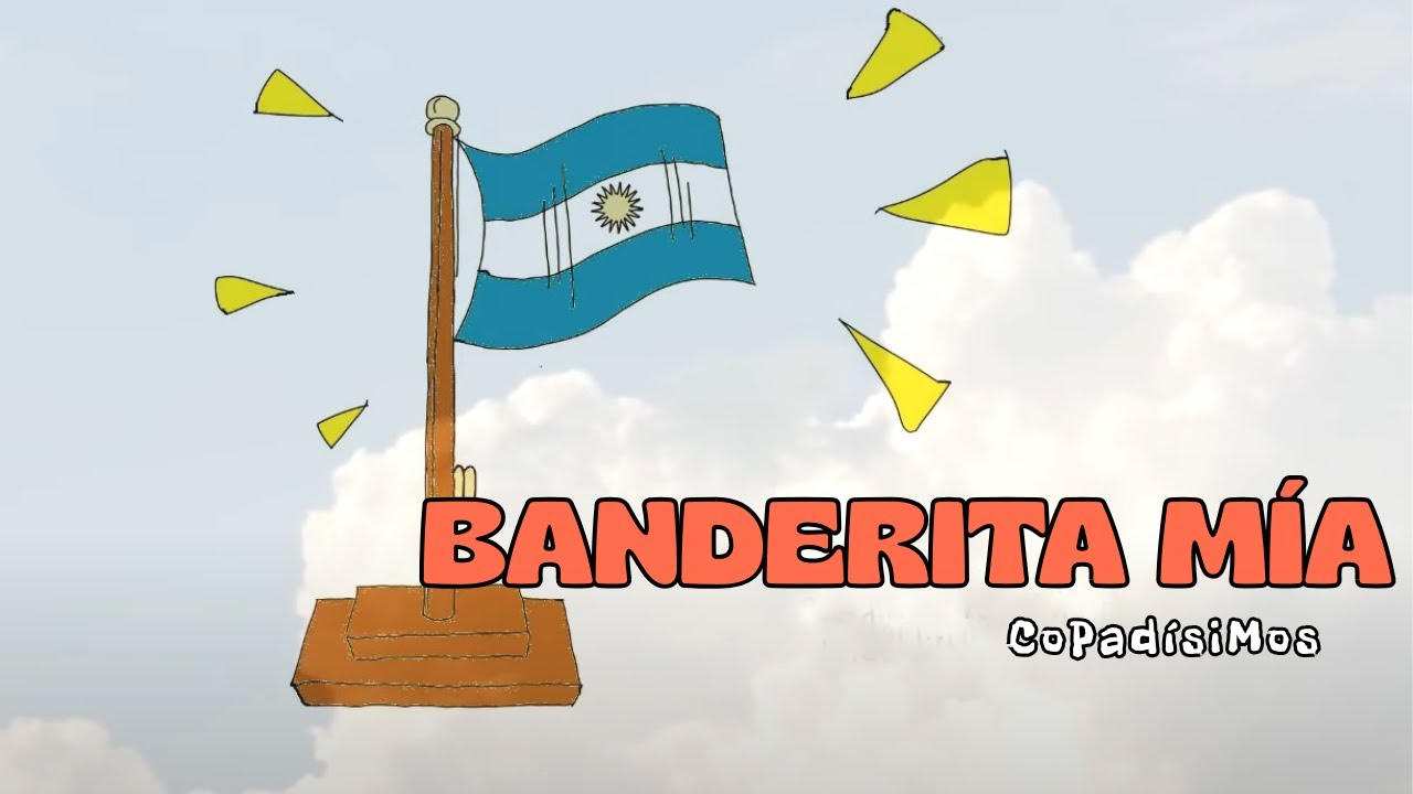 Banderita Mía - Canción para la BANDERA ARGENTINA (CoPadísimos) - YouTube