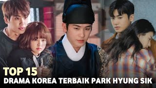15 Drama Korea Terbaik Park Hyung Sik || Best Korean Dramas of Park Hyung Sik