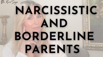 CHILDREN OF NARCISSISTIC PARENTS VS BORDERLINE PARENTS