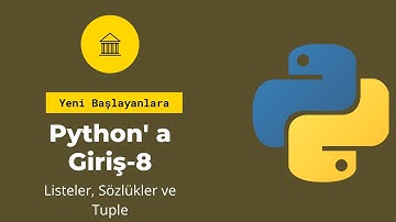 Yeni Başlayanlar İçin Python #8 - Listeler, Sözlükler ve Tuple